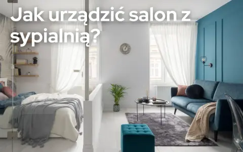 Jak urządzić salon z funkcją spania, aby maksymalnie wykorzystać przestrzeń